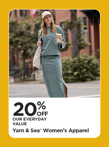 20% Off Our Everyday Value Yarn & Sea Women's Apparel
