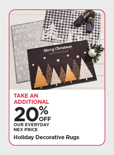 Take An Additional 20% Off Our Everyday NEX Price Holiday Decorative Rugs