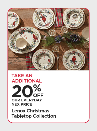 Take An Additional 20% Off Our Everyday NEX Price Lenox Christmas Tabletop Collection