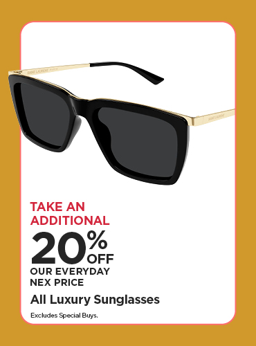 Take An Additional 20% Off Our Everyday NEX Price All Luxury Sunglasses
