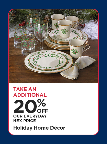 Take An Additional 20% Off Our Everyday NEX Price Holiday Home Décor