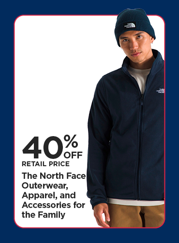 40% Off Retail Price The North Face Outerwear, Apparel, and Accessories for the Family