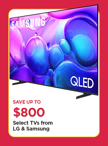 Save Up To $800 Select TVs from LG & Samsung