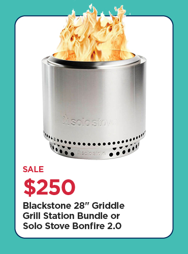 Sale $250 Blackstone Griddle Grill Station Bundle or Solo Stove Bonfire 2.0