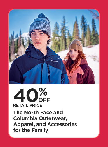 40% Off Retail Price The North Face and Columbia Outerwear, Apparel, and Accessories for the Family