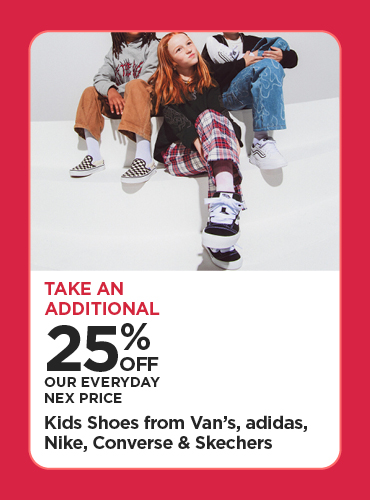 Take An Additional 25% Off Our Everyday NEX Price Kids Shoes from Van's, adidas, Nike, Converse & Skechers