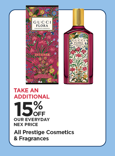 Take An Additional 15% Off Our Everyday NEX Price All Prestige Cosmetics & Fragrances
