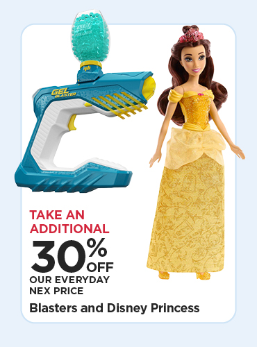 30% off Blasters and Disney Princess