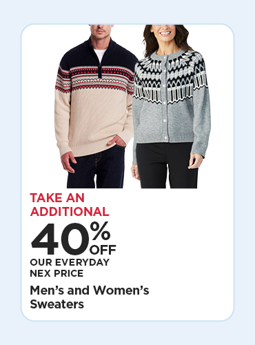 40% off our everyday NEX Price Men’s and Women’s Sweaters