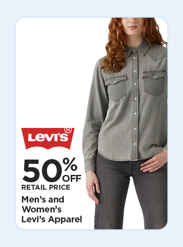 50% off Retail Price Men’s and Women’s Levi Apparel