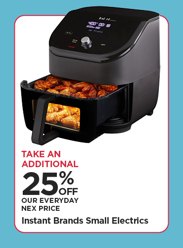 Take An Additional 25% Off Our Everyday NEX Price Instant Brands Small Electrics
