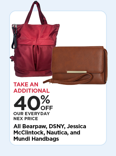 40% OFF EDLP BEARPAW, DSNY, NAUTICA, JESSICA MCCLINTOCK, & MUNDI HANDBAGS