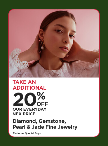 20% Off Our Everyday NEX Price Diamond, Gemstone, Pearl & Jade Fine Jewelry