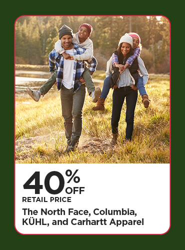 40% Off Retail Price The North Face, Columbia, KÜHL, and Carhartt Apparel
