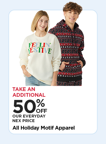 50% EVERYDAY NEX PRICE HOLIDAY MOTIF APPAREL