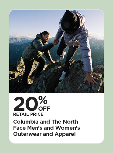 20% Off Retail Price Columbia and The North Face Men's and Women's Outerwear and Apparel