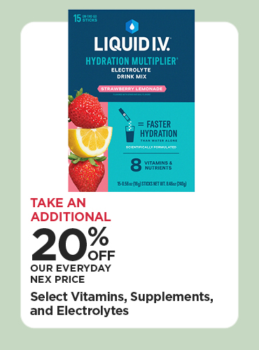 Take An Additional 20% Off Our Everyday NEX Price Select Vitamins, Supplements, and Electrolytes