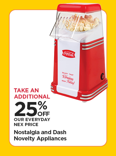 Take An Additional 25% Off Our Everyday NEX Price Nostalgia and Dash Novelty Appliances