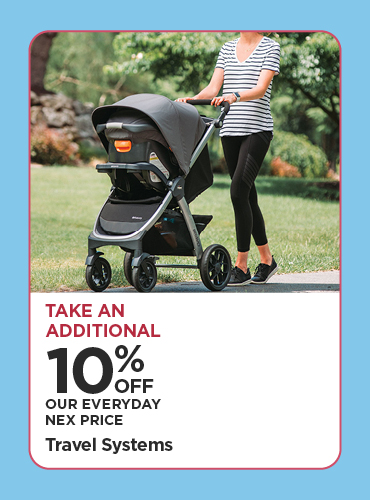 Take An Additional 10% Off Our Everyday NEX Price Travel Systems