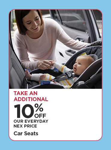 Take An Additional 10% Off Our Everyday NEX Price Car Seats
