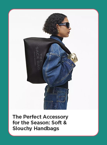 Soft & Slouchy Handbags