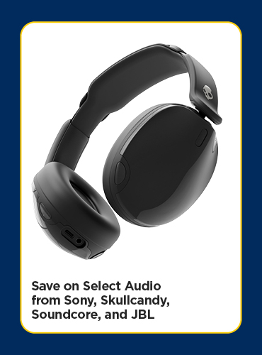 Save on Select Audio Sony, Skullcandy, Soundcore, and JBL