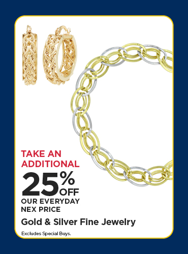 25% Off Our Everyday NEX Price Gold & Silver Fine Jewelry