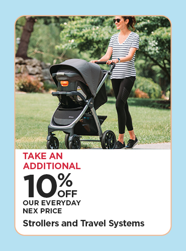 Take An Additional 10% Off Our Everyday NEX Price Strollers and Travel Systems