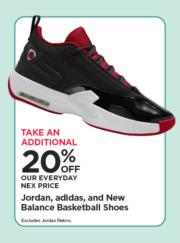 Take An Additional 20% Off Our Everyday NEX Price Jordan, adidas, and New Balance Basketball Shoes