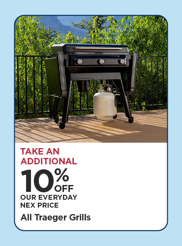 Take An Additional 10% Off Our Everyday NEX Price All Traeger Grills