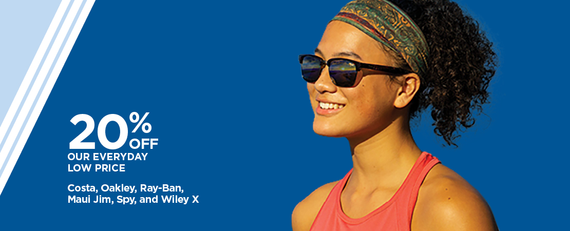 20% Off Our Everyday Low Price Costa, Oakley, Ray-Ban, Maui Jim, Spy, and Wiley X
