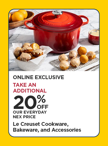 Online Exclusive 20% Off Our Everyday NEX Price Le Creuset Cookware, Bakeware, and Accessories
