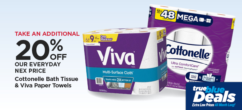 Take An Additional 20% Off Our Everyday NEX Price Cottonelle Bath Tissue & Viva Paper Towels