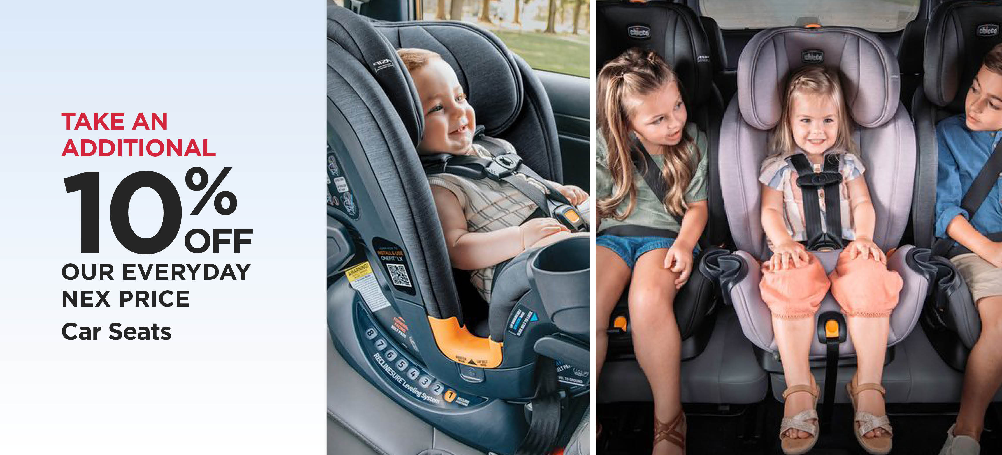 Take An Additional 10% Off Our Everyday NEX Price Car Seats