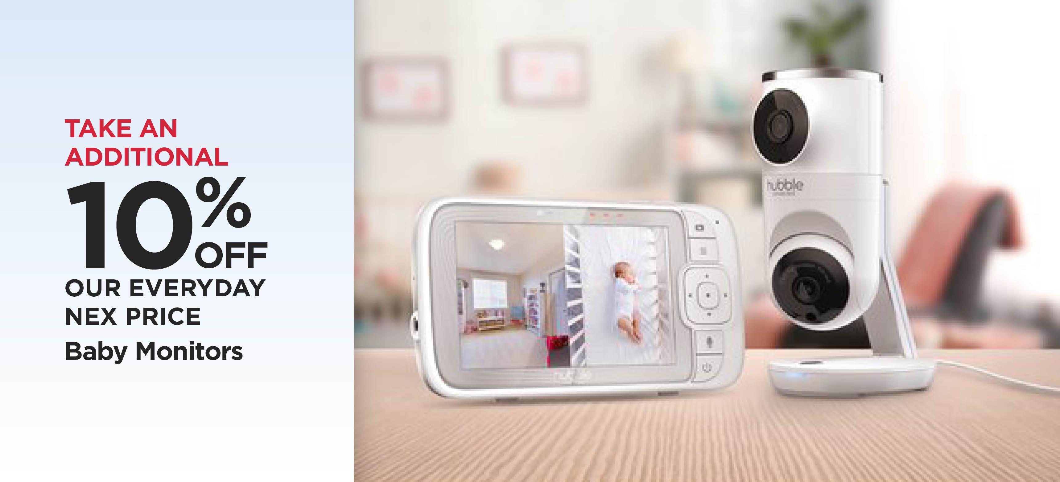 Take An Additional 10% Off Our Everyday NEX Price Baby Monitors