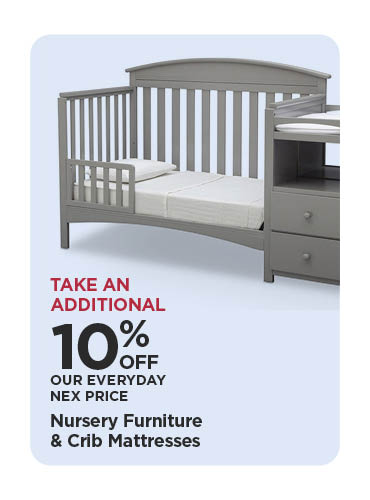 Take An Additional 10% Off Our Everyday NEX Price Nursery Furniture & Crib Mattresses
