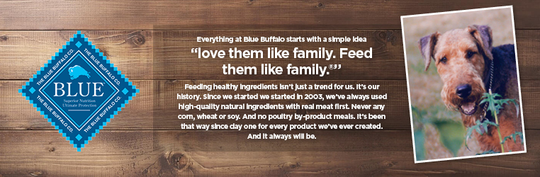 Blue Buffalo. Love them like Family