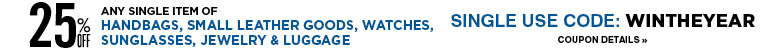 25% Off Any Single Item in Handbags, Sunglasses, Jewelry, Watches, Luggage