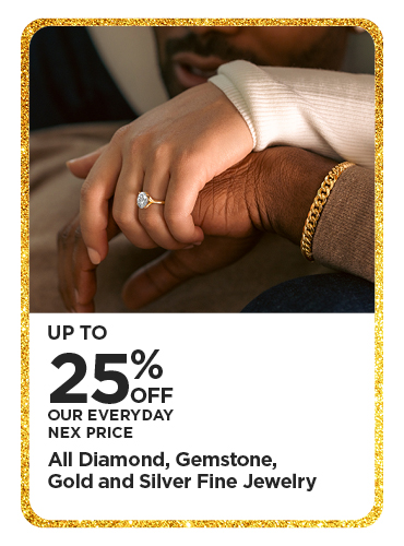 Take up to an additional 25% off All Diamond, Gemstone, Gold and Silver Fine Jewelry