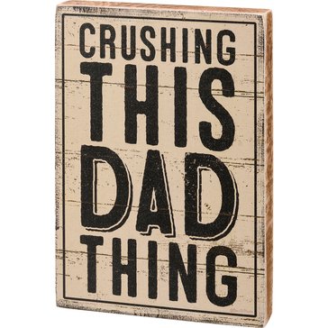 Primitives By Kathy Crushing This Dad Thing Block Sign
